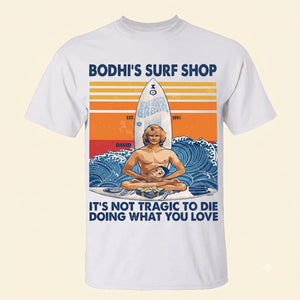 Surf Shop Shirt - Personalized Gifts For Surfing Shirt 01QHLH070826-2