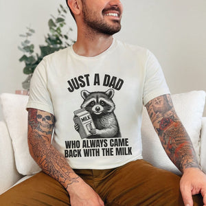 Gifts For Dad Shirt 03acxx100325 Just A Dad Who Always Came Back With The Milk-Homacus