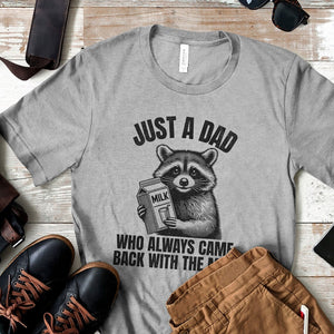 Gifts For Dad Shirt 03acxx100325 Just A Dad Who Always Came Back With The Milk-Homacus