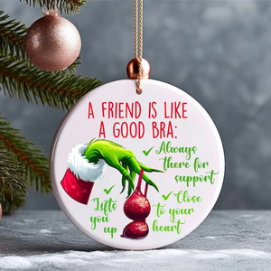 Gifts For Friends Christmas Ceramic Ornament A Friend Is Like A Good Bra 01ACXX260924-Homacus