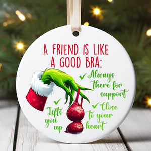 Gifts For Friends Christmas Ceramic Ornament A Friend Is Like A Good Bra 01ACXX260924-Homacus