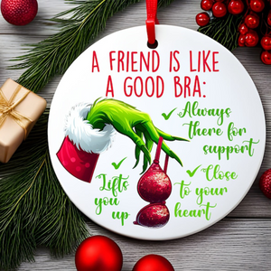 Gifts For Friends Christmas Ceramic Ornament A Friend Is Like A Good Bra 01ACXX260924-Homacus