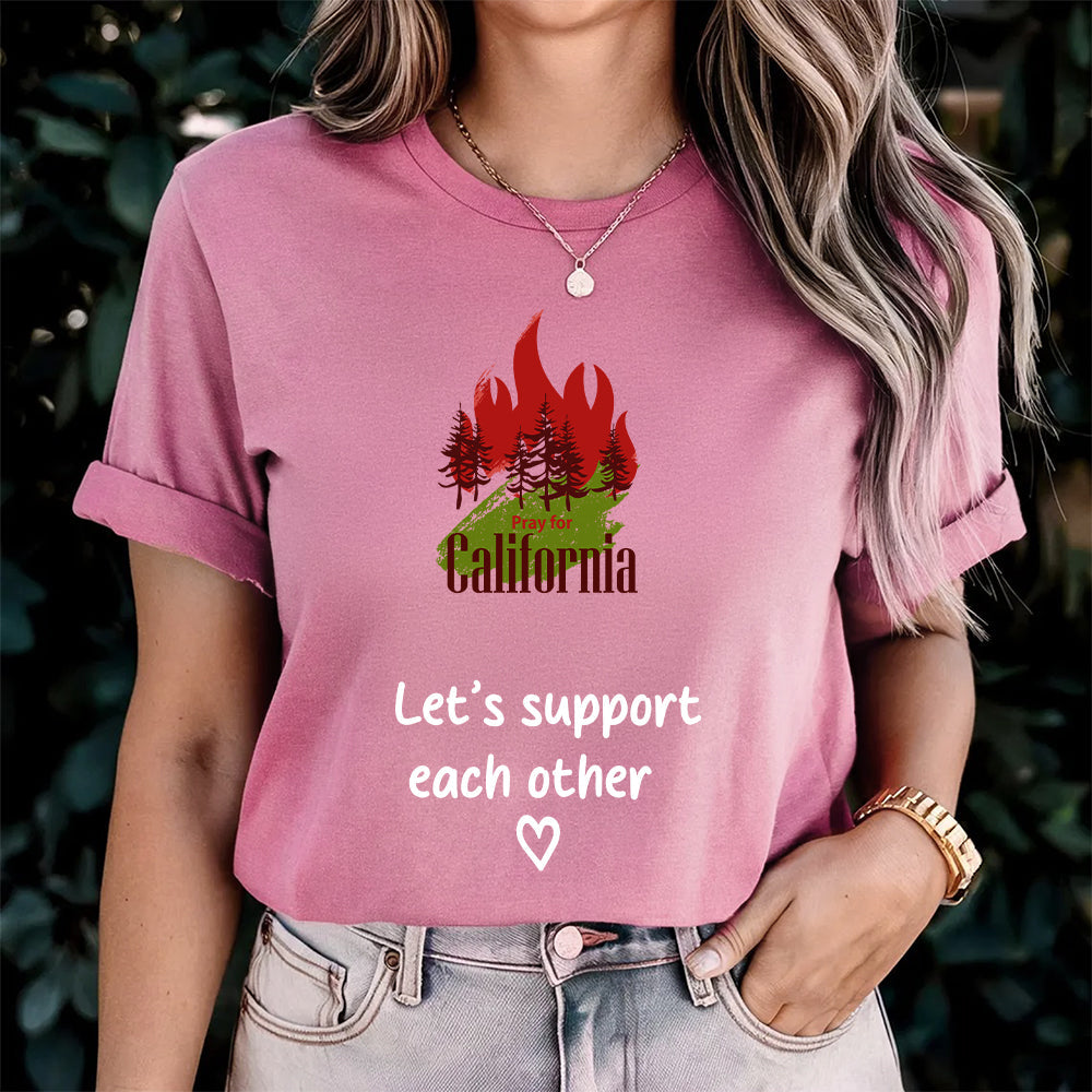 Pray for California Los Angeles Fire Strong Shirt Let's Support Each Other-Homacus