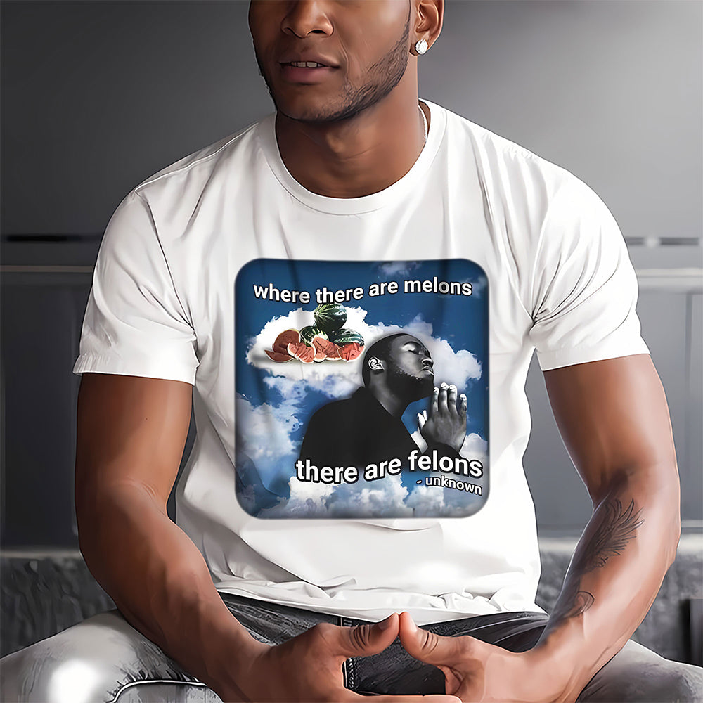 George Floyd Shirt - Where There Are Melons, There Are Felons-Homacus