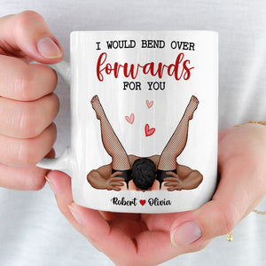 I Would Bend Over Forwards For You, Couple Gift, Personalized Mug, Funny Couple Mug-Homacus