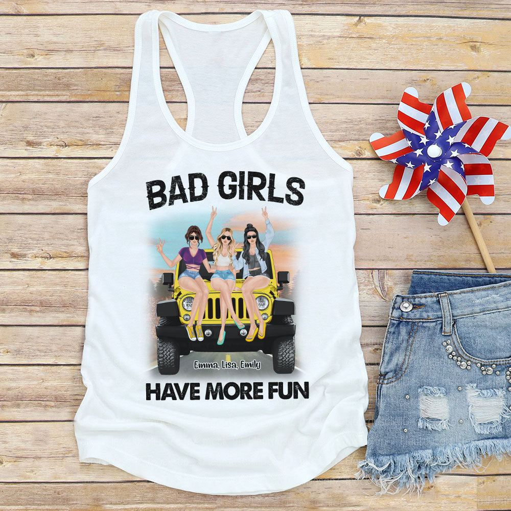 Personalized Gifts For Besties Shirt Bad Girls Have More Fun-Homacus