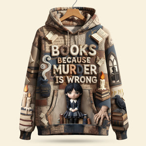 Because Murder Is Wrong 3D Shirt - Personalized Gifts For Book Lovers 04pati281125-Homacus