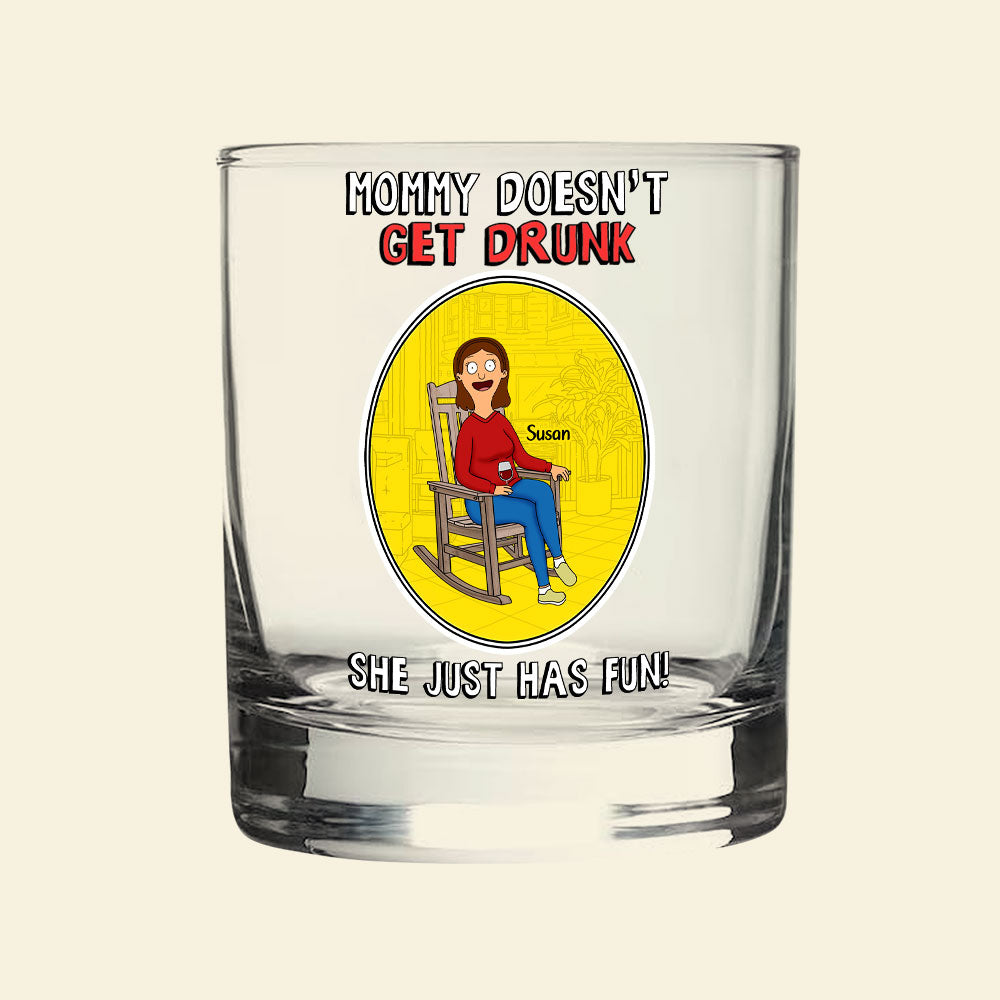 Personalized Gifts For Mom Whiskey Glass Mommy Doesn't Get Drunk 05huti170225pa-Homacus