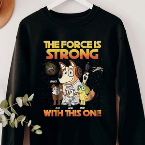 Personalized Gifts For Mom Shirt The Force Is Strong 01KATI180324 grer-Homacus
