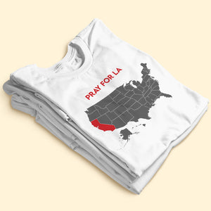 Pray for California Los Angeles Fire Strong Shirt California Map Shape-Homacus