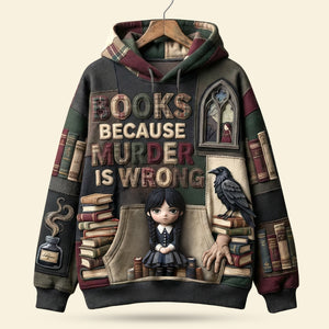 Because Murder Is Wrong 3D Shirt - Personalized Gifts For Book Lovers 04pati281125-Homacus