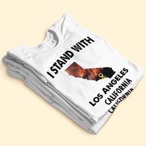 Pray For California Strong Shirt I Stand With Los Angeles California-Homacus