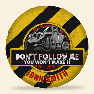 Personalized Gifts For Car Lovers Tire Cover Don't Follow Me You Won't Make It-Homacus