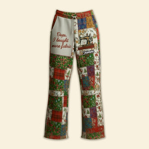 Oops I Bought More Fabric Sewing Pajama Pants 05tgmg181125 - Personalized Gifts-Homacus