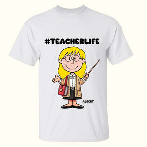 Personalized Gift For Teachers Shirt Teacher Life 02OHLU080125HH-Homacus