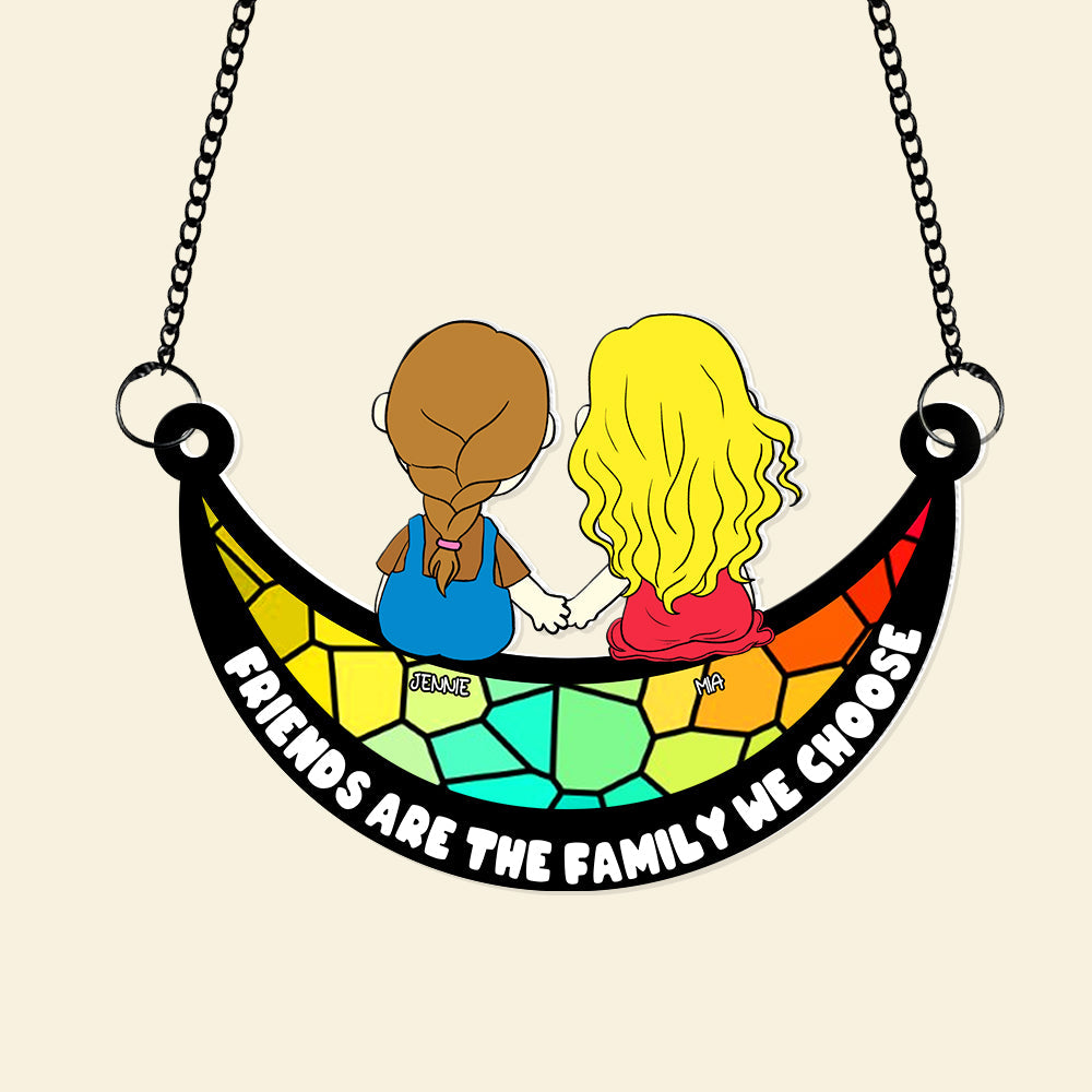 Personalized Gifts For Friends Suncatcher Ornament Friends Are The Family We Choose 04OHLU071224HG-Homacus